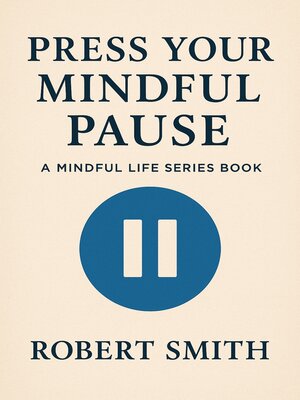 cover image of Press Your Mindful Pause